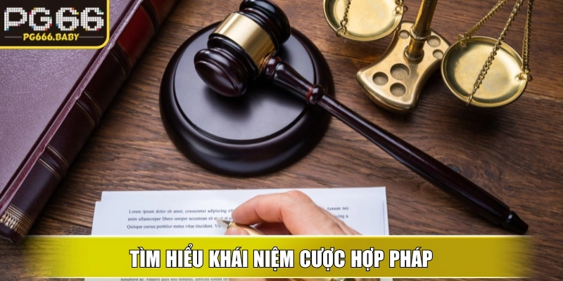 Tìm hiểu khái niệm cược hợp pháp