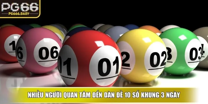 Nhiều người quan tâm đến Dàn đề 10 số khung 3 ngày