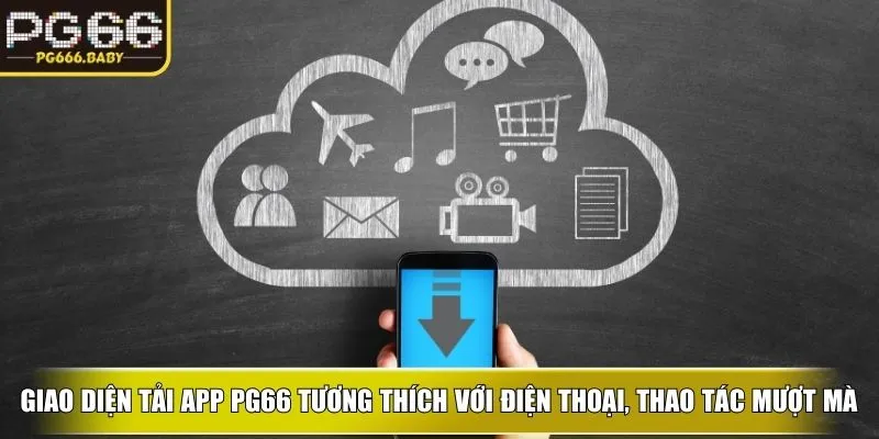 Giao diện tải app PG66 tương thích với điện thoại, mọi thao tác mượt mà