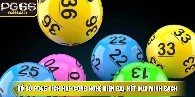 Xổ số PG66 tích hợp công nghệ hiện đại, kết quả minh bạch