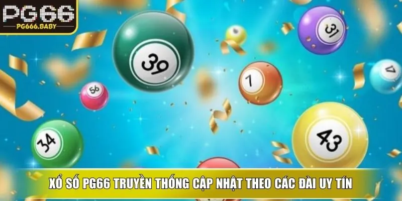 Xổ số PG66 truyền thống cập nhật theo các đài uy tín